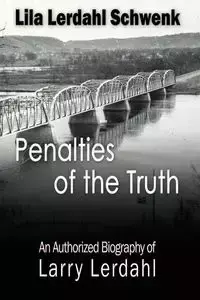 Penalties of the Truth - Lila Lerdahl Schwenk