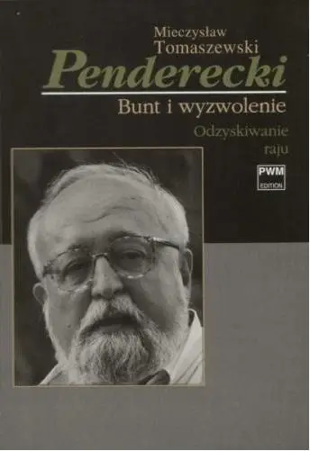 Penderecki. Bunt i wyzwolenie T.2 Odzyskiwanie.. - Mieczysław Tomaszewski