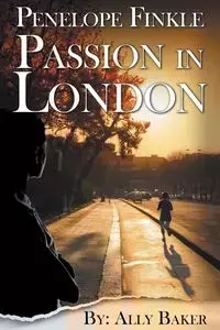 Penelope Finkle - Passion in London - Baker Ally