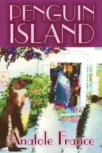 Penguin Island by Anatole France, Fiction, Classics - France Anatole