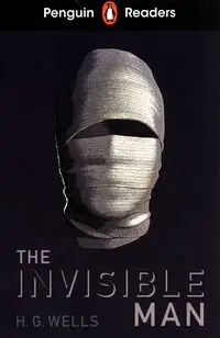 Penguin Readers Level 4: The Invisible Man - Wells H.G.