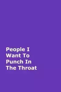 People I Want To Punch In The Throat - June Journals Bug