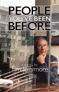 People You've Been Before - Tim Jollymore