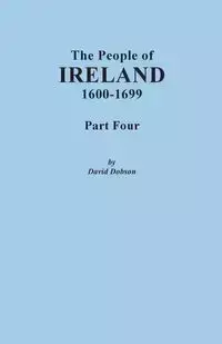 People of Ireland, 1600-1699. Part Four - David Dobson