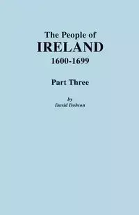 People of Ireland, 1600-1699. Part Three - David Dobson