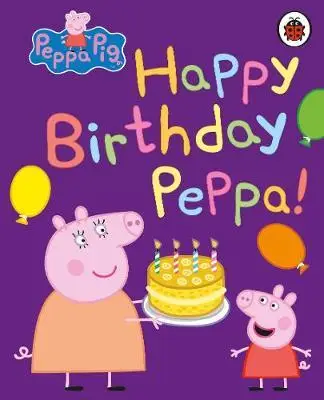 Peppa Pig: Happy Birthday, Peppa - Ladybird