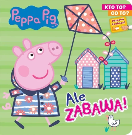 Peppa Pig. Kto to? Co to? Ale zabawa! - praca zbiorowa