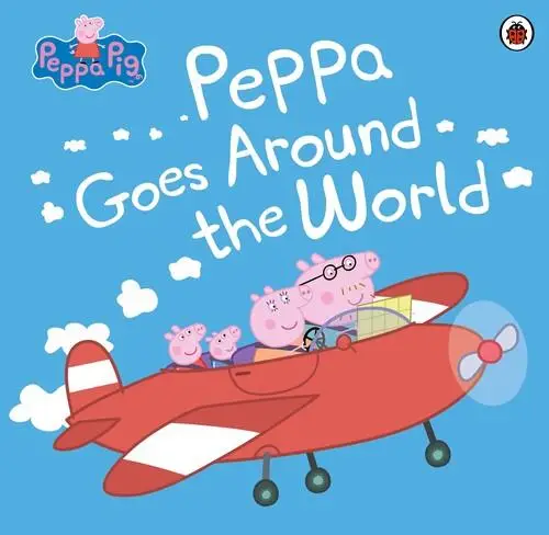 Peppa Pig: Peppa Goes Around the World - Ladybird