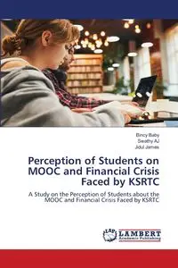 Perception of Students on MOOC and Financial Crisis Faced by KSRTC - Baby Bincy