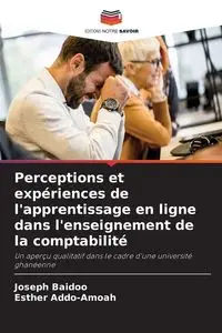 Perceptions et expériences de l'apprentissage en ligne dans l'enseignement de la comptabilité - Joseph Baidoo