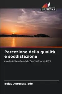 Percezione della qualità e soddisfazione - Aurgessa Edo Belay