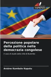 Percezione popolare della politica nella democrazia congolese - Kambale Kaputu Arsène