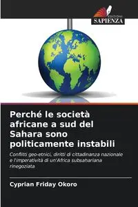 Perché le società africane a sud del Sahara sono politicamente instabili - Cyprian Okoro Friday