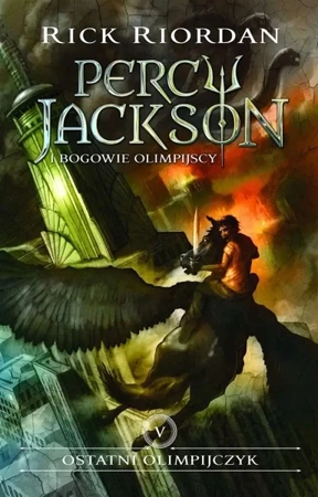 Percy Jackson i bogowie olimpijscy T.5 Ostatni... - Rick Riordan, Agnieszka Fulińska