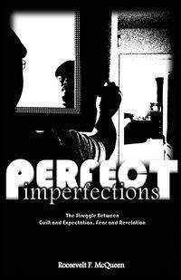 Perfect Imperfections - Roosevelt F. McQueen