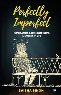 Perfectly Imperfect - Singh Saisha