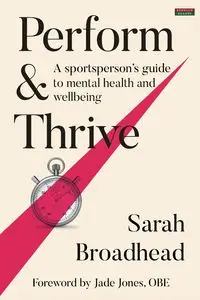 Perform & Thrive - Sarah Broadhead