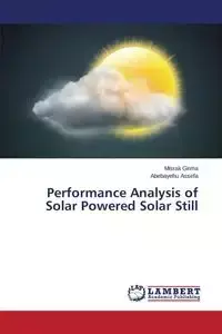 Performance Analysis of Solar Powered Solar Still - Girma Misrak