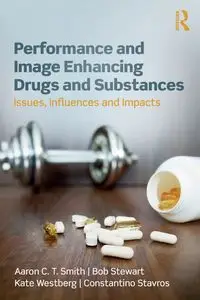 Performance and Image Enhancing Drugs and Substances - Aaron Smith