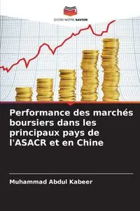 Performance des marchés boursiers dans les principaux pays de l'ASACR et en Chine - Abdul Kabeer Muhammad