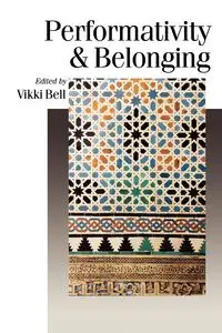 Performativity & Belonging - Bell Vikki