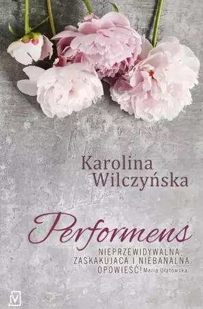 Performens - Karolina Wilczyńska