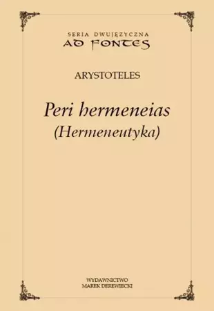 Peri hermeneias (Hermeneutyka) - Arystoteles