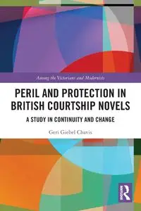 Peril and Protection in British Courtship Novels - Geri Chavis Giebel