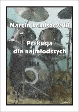 Perkusja dla najmłodszych - marcin Lemiszewski