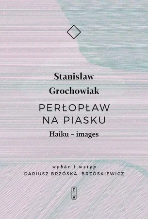 Perłopław na piasku. Haiku - images - Stanisław Grochowiak