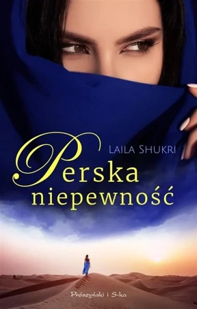 Perska niepewność - Laila Shukri