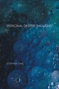 Personal Deeper Thought! - Stephen Dak