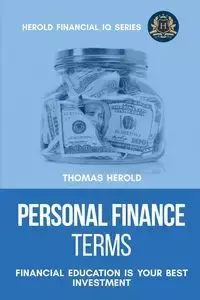 Personal Finance Terms - Financial Education Is Your Best Investment - Thomas Herold