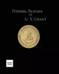 Personal Memoirs of U.S. Grant Volume 1/2 - S. Grant Ulysses