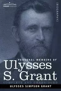 Personal Memoirs of Ulysses S. Grant - Grant Ulysses S.