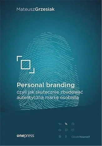 Personal branding, czyli jak skutecznie zbudować.. - Mateusz Grzesiak