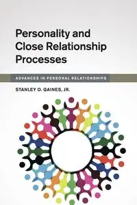 Personality and Close Relationship Processes - Stanley Gaines