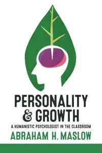 Personality and Growth - Abraham H. Maslow