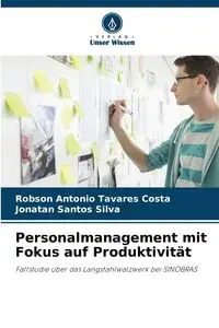 Personalmanagement mit Fokus auf Produktivität - Antonio Tavares Costa Robson