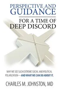 Perspective and Guidance for a Time of Deep Discord - Charles Johnston M