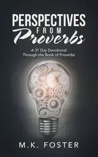 Perspectives from Proverbs - Foster M.K.