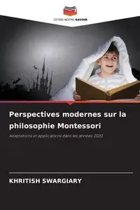 Perspectives modernes sur la philosophie Montessori - Swargiary Khritish