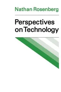 Perspectives on Technology - Nathan Rosenberg