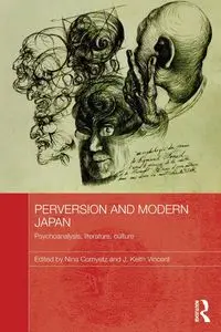 Perversion and Modern Japan - Cornyetz Nina