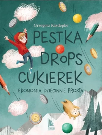 Pestka drops cukierek. Ekonomia dziecinnie prosta - Grzegorz Kasdepke