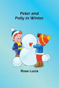 Peter and Polly in Winter - Lucia Rose