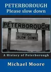 Peterborough - Please slow down - Michael Moore