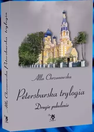 Petersburska trylogia T.2 Drugie pokolenie - Alla Chrzanowska