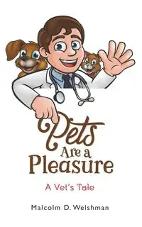 Pets Are a Pleasure - Malcolm D. Welshman