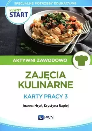 Pewny Start. Aktywni zawodowo. Zajęcia... KP 3 - Joanna Hryń, Krystyna Rapiej